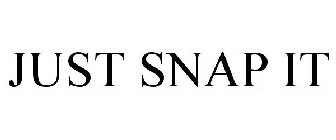 JUST SNAP IT