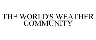 THE WORLD'S WEATHER COMMUNITY