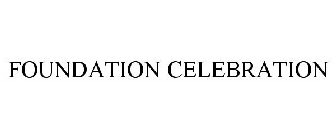 FOUNDATION CELEBRATION