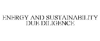 ENERGY AND SUSTAINABILITY DUE DILIGENCE
