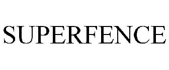 SUPERFENCE