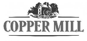 COPPER MILL