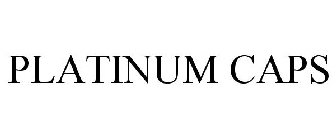 PLATINUM CAPS