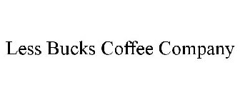 LESS BUCKS COFFEE COMPANY