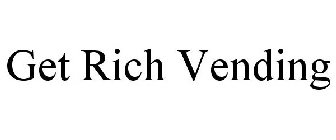 GET RICH VENDING