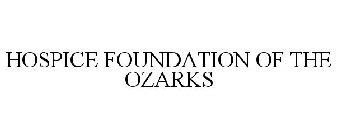 HOSPICE FOUNDATION OF THE OZARKS