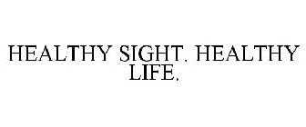 HEALTHY SIGHT. HEALTHY LIFE.