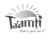 TA'AMTI TASTE IT, YOU'LL LOVE IT!