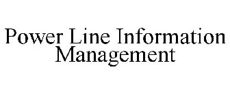 POWER LINE INFORMATION MANAGEMENT