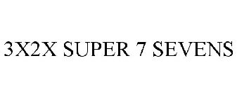 3X2X SUPER 7 SEVENS