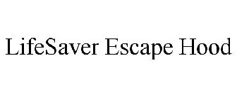 LIFESAVER ESCAPE HOOD