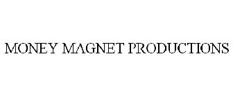 MONEY MAGNET PRODUCTIONS