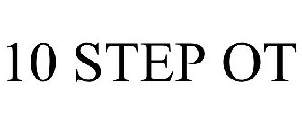 10 STEP OT