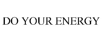 DO YOUR ENERGY