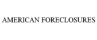 AMERICAN FORECLOSURES