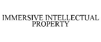 IMMERSIVE INTELLECTUAL PROPERTY