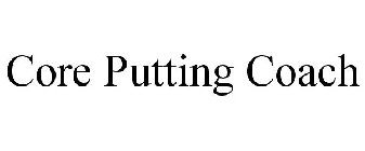 CORE PUTTING COACH