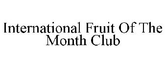 INTERNATIONAL FRUIT OF THE MONTH CLUB