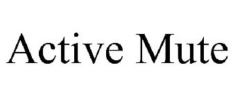 ACTIVE MUTE