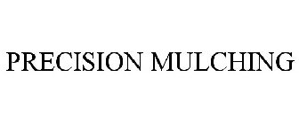 PRECISION MULCHING