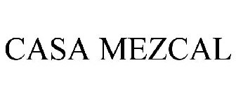 CASA MEZCAL