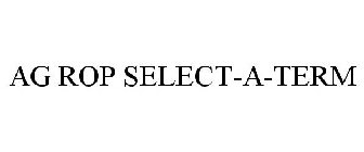 AG ROP SELECT-A-TERM