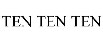 TEN TEN TEN