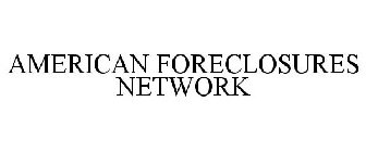 AMERICAN FORECLOSURES NETWORK