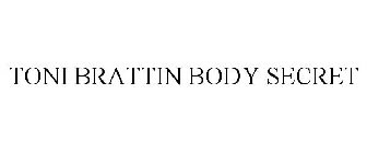 TONI BRATTIN BODY SECRET