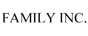 FAMILY INC.