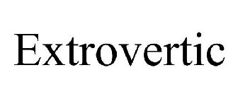 EXTROVERTIC