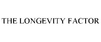 THE LONGEVITY FACTOR
