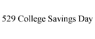 529 COLLEGE SAVINGS DAY