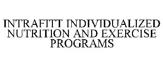 INTRAFITT INDIVIDUALIZED NUTRITION AND EXERCISE PROGRAMS