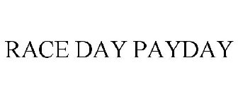 RACE DAY PAYDAY