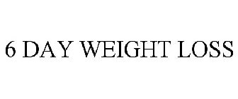 6 DAY WEIGHT LOSS