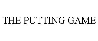 THE PUTTING GAME