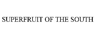 SUPERFRUIT OF THE SOUTH