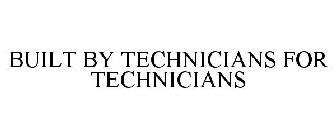 BUILT BY TECHNICIANS FOR TECHNICIANS