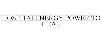 HOSPITALENERGY POWER TO HEAL