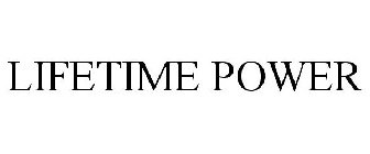 LIFETIME POWER