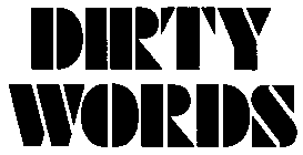 DIRTY WORDS