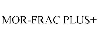 MOR-FRAC PLUS+