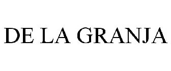 DE LA GRANJA