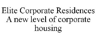 ELITE CORPORATE RESIDENCES A NEW LEVEL OF CORPORATE HOUSING