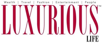 LUXURIOUS LIFE