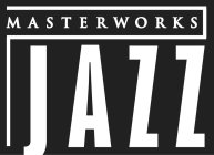 MASTERWORKS JAZZ