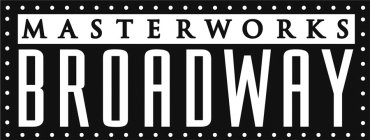 MASTERWORKS BROADWAY