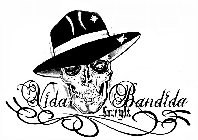 VIDA BANDIDA SINCE 1982