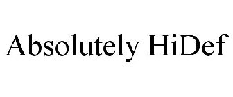 ABSOLUTELY HIDEF